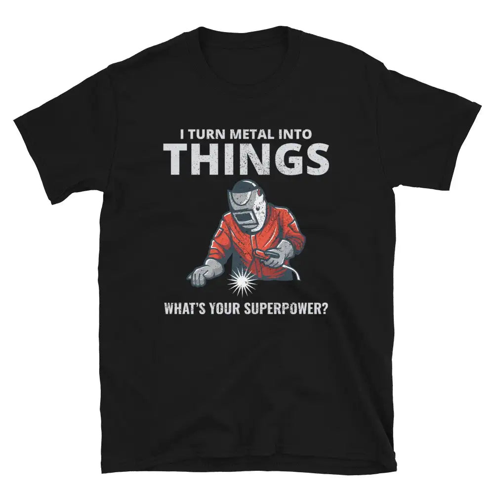 Welder Welding Weld Funny T-Shirt 