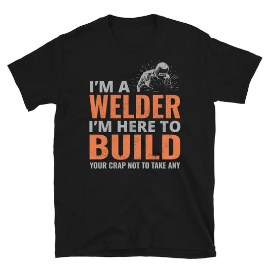 Welder Welding Weld Funny T-Shirt 
