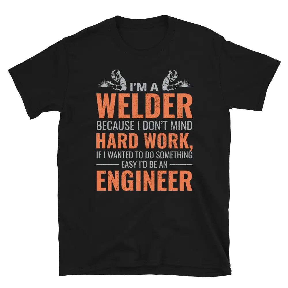 Welder Welding Weld Funny T-Shirt 