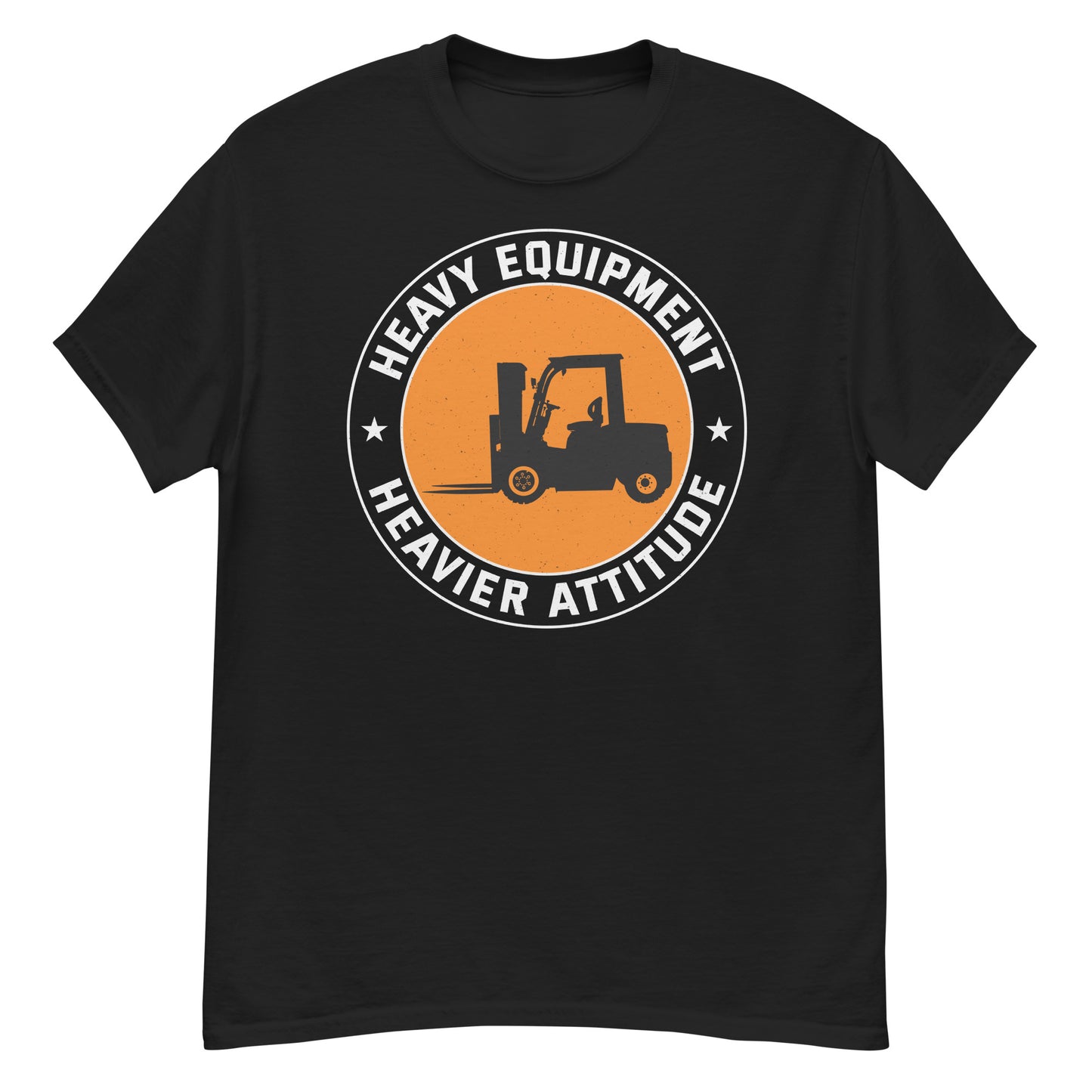 Forklift Operator T-Shirt | Heavy Equipment Heavy Attitude