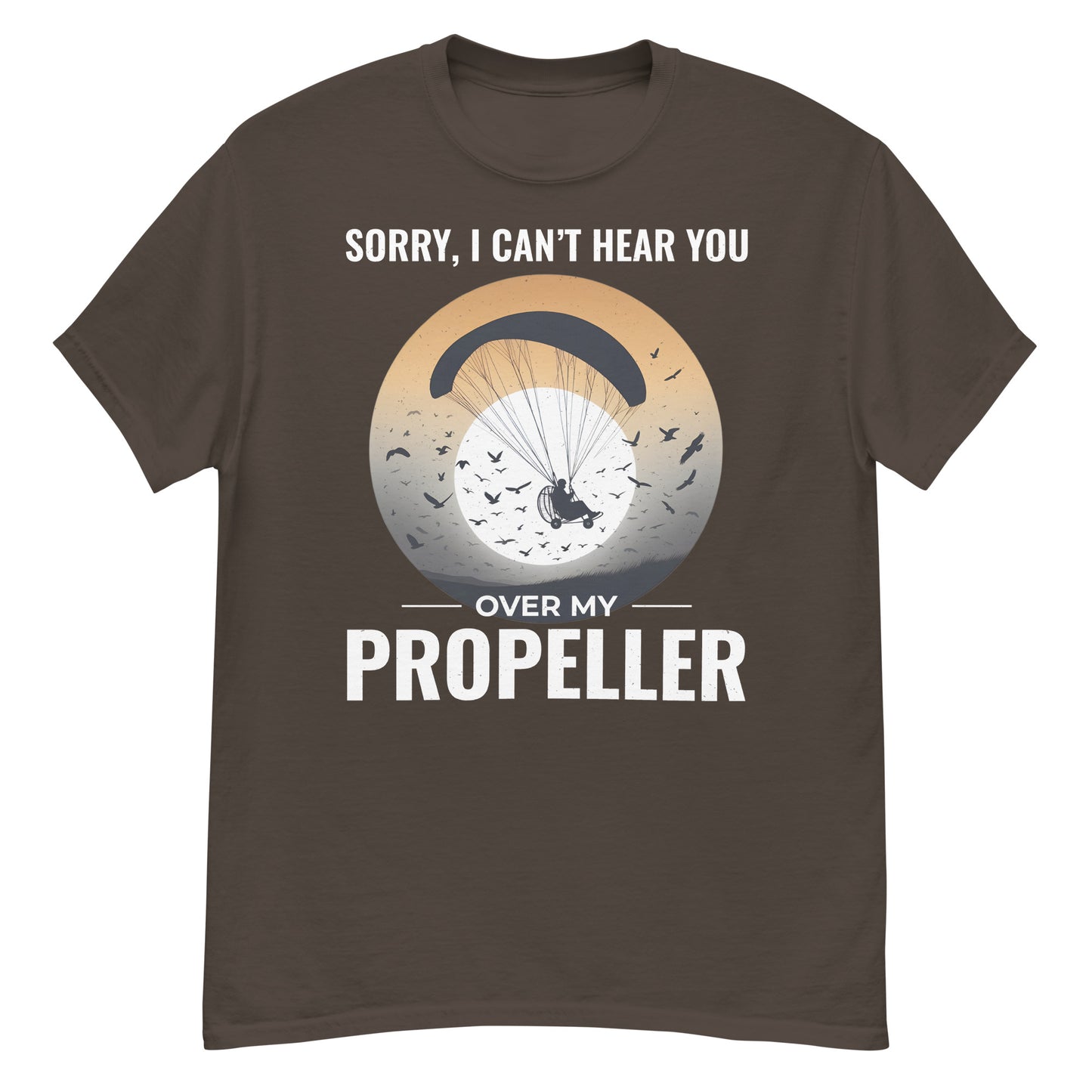 Camiseta de paramotor: Lo siento, no puedo oírte por encima de mi hélice