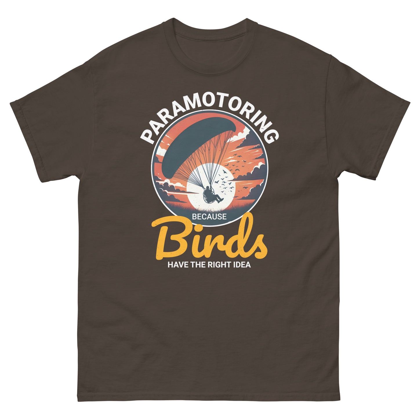 Paramotoring T-Shirt: Because Birds Have the Right Idea