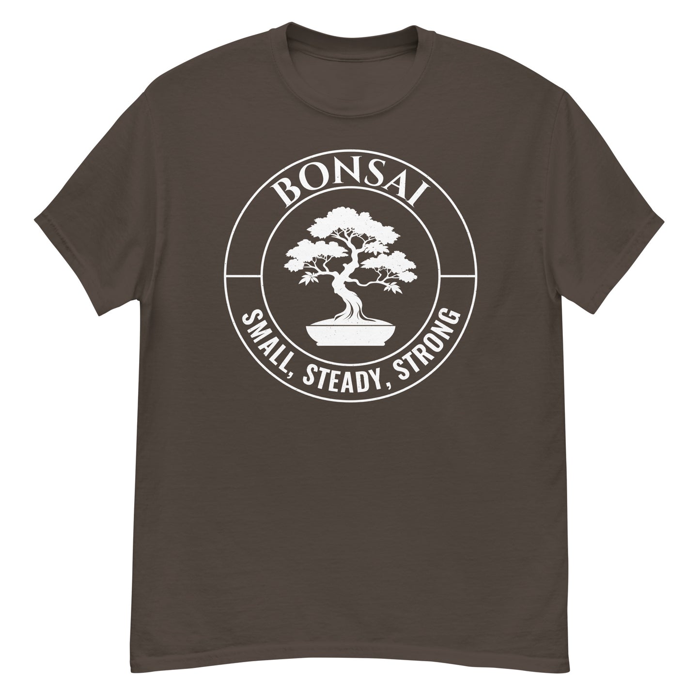 Bonsai - Small, Steady, Strong T-Shirt