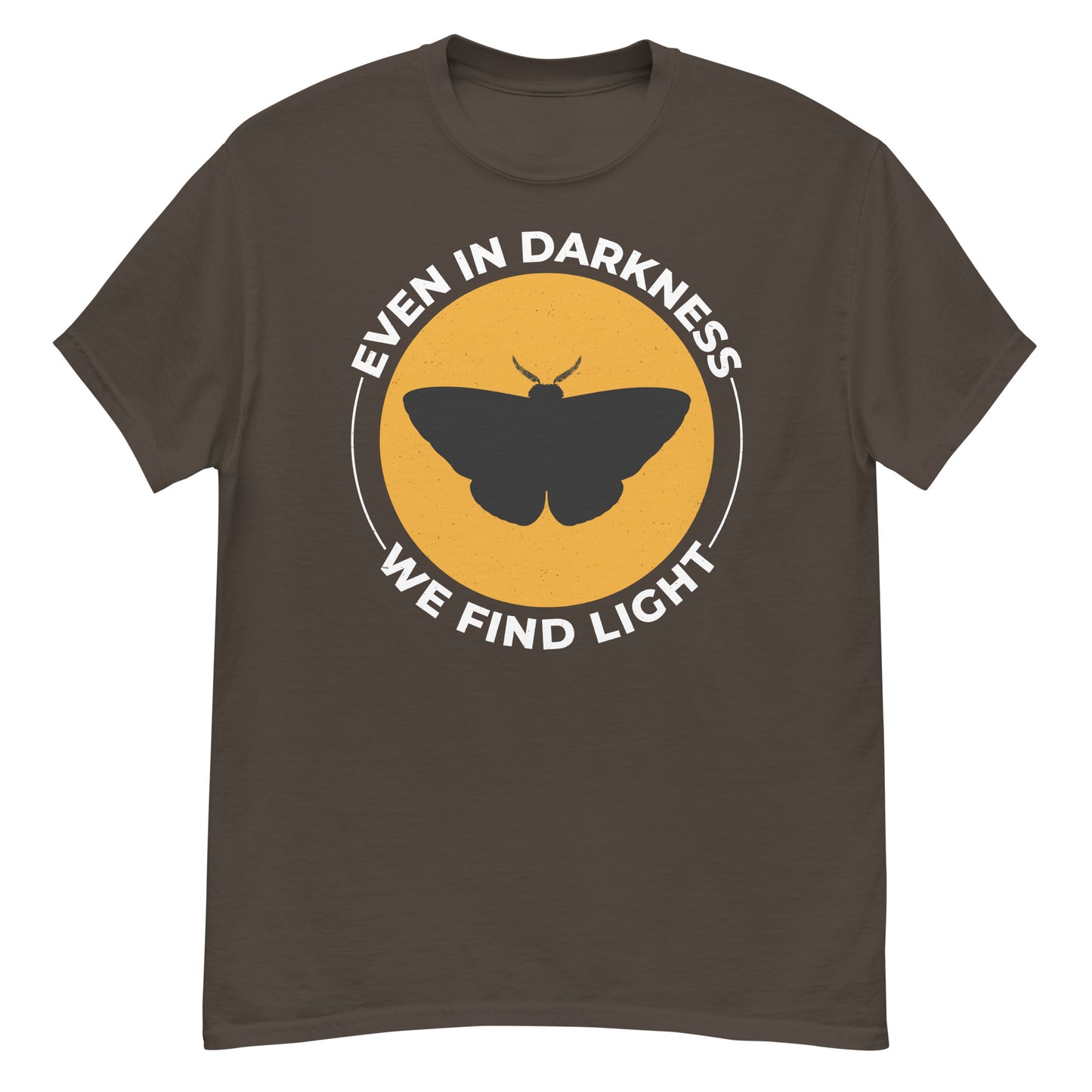 Moth T-Shirt: Even in Darkness, We Find Light