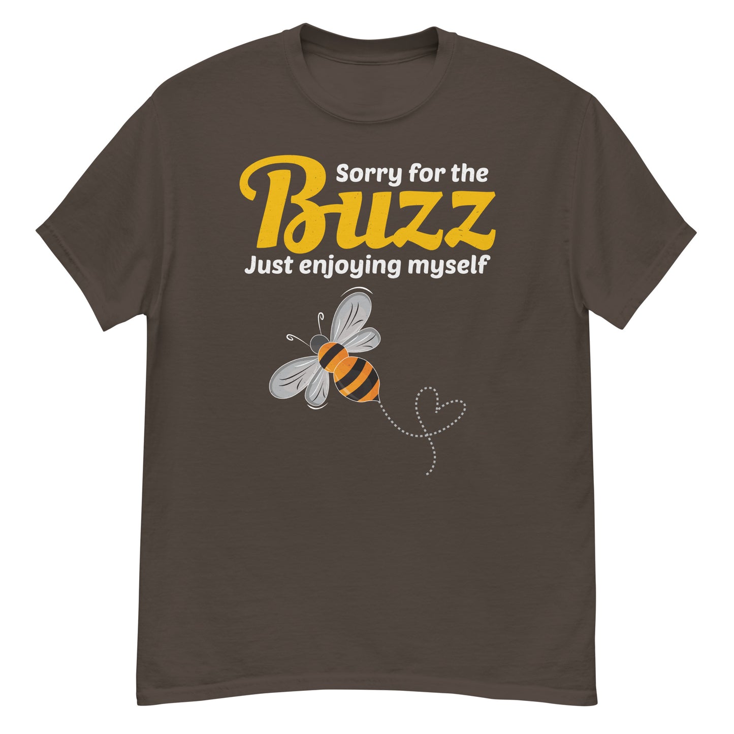 Honeybee Lover T-Shirt: Sorry for the Buzz, Just Enjoying Myself
