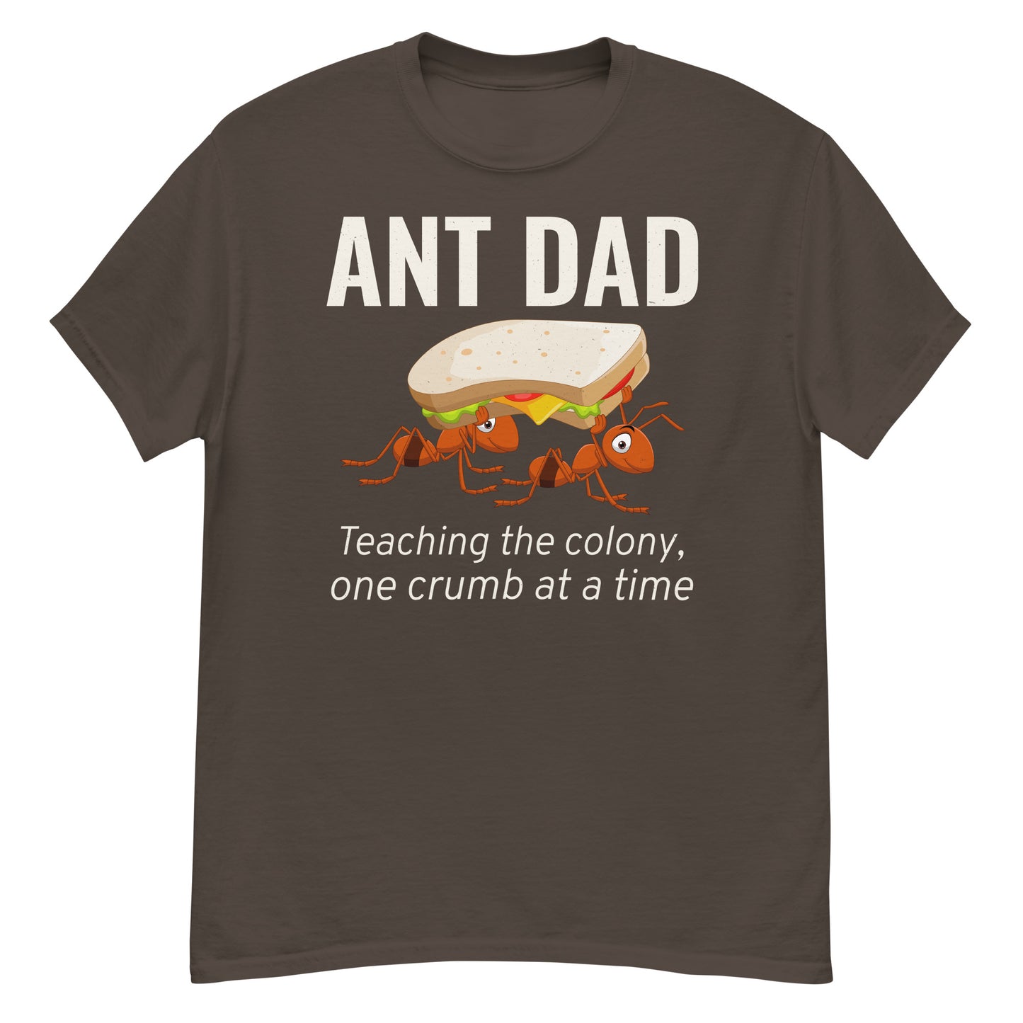Ant Dad T-Shirt: Teaching the Colony, One Crumb at a Time