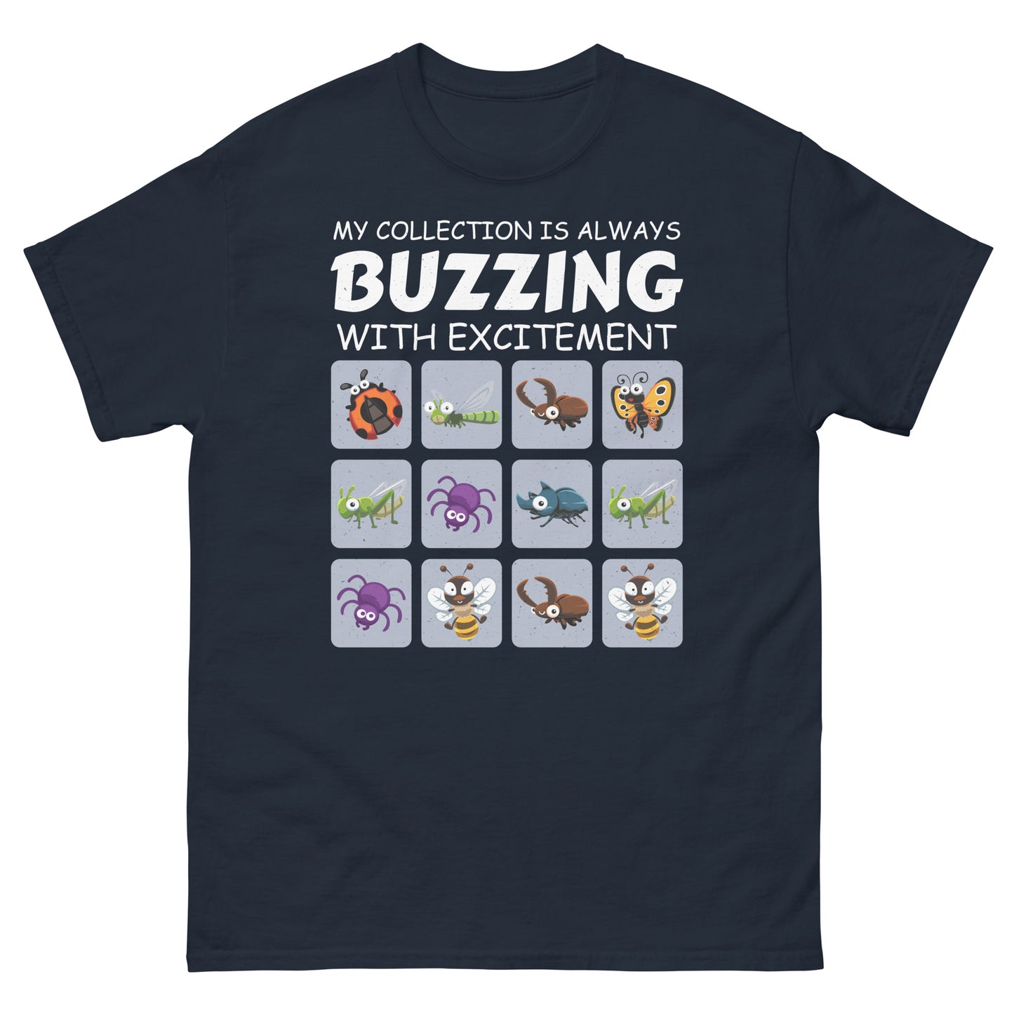 My Collection Is Always Buzzing with Excitement Insect Collector T-Shirt