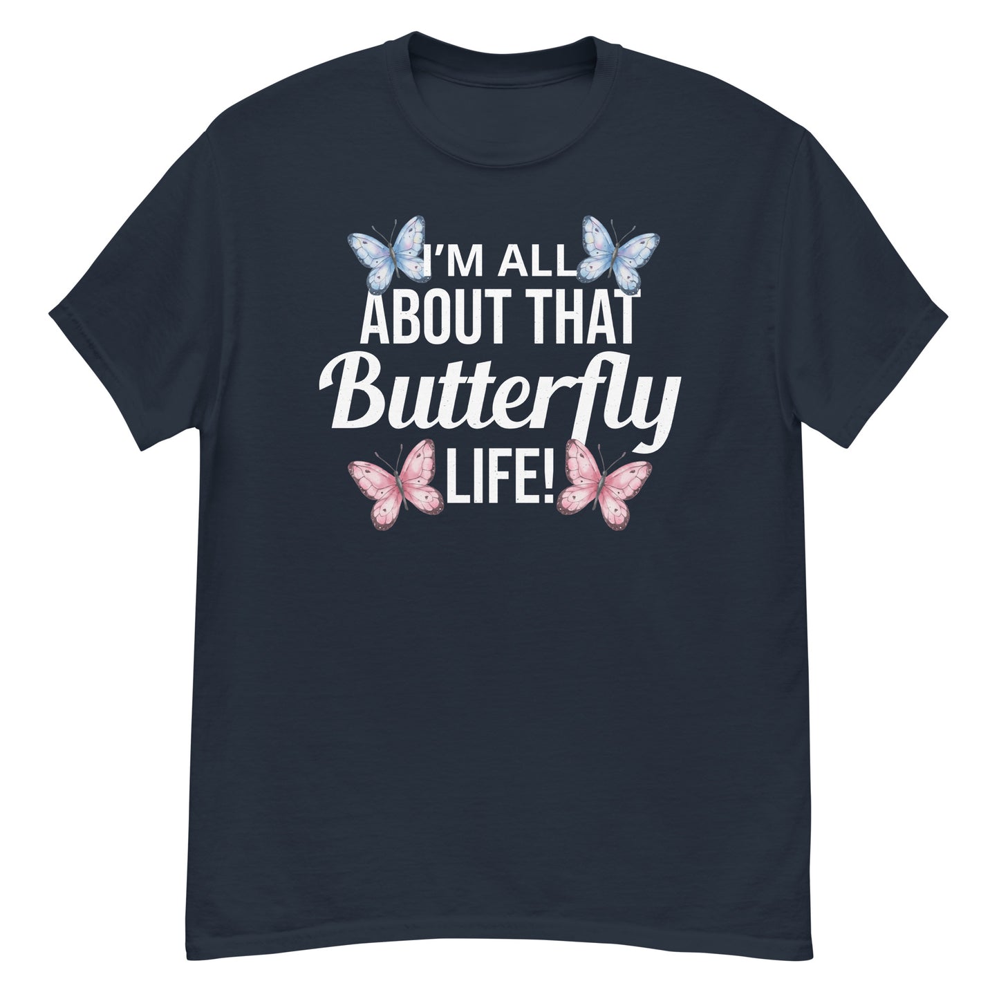 I'm All About That Butterfly Life T-Shirt