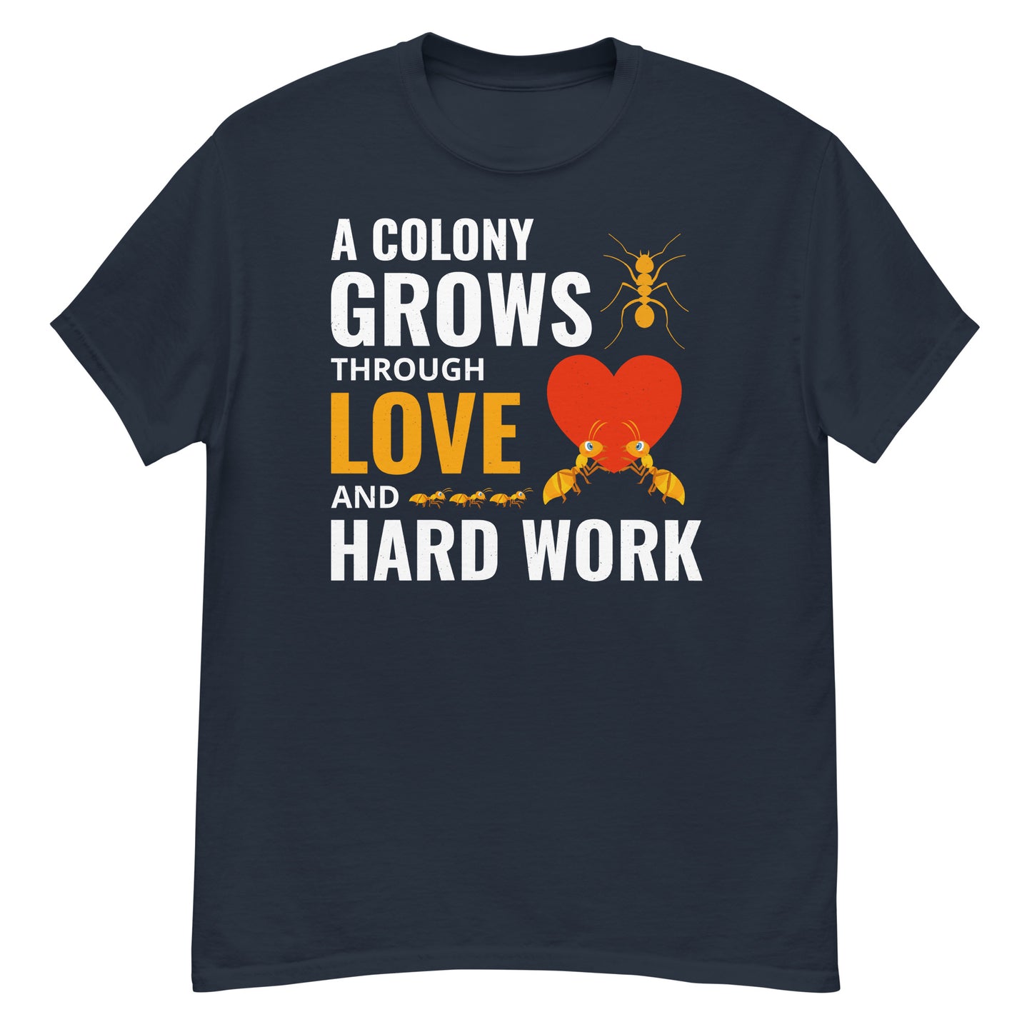 Ant Keeper T-Shirt: A Colony Grows Through Love and Hard Work