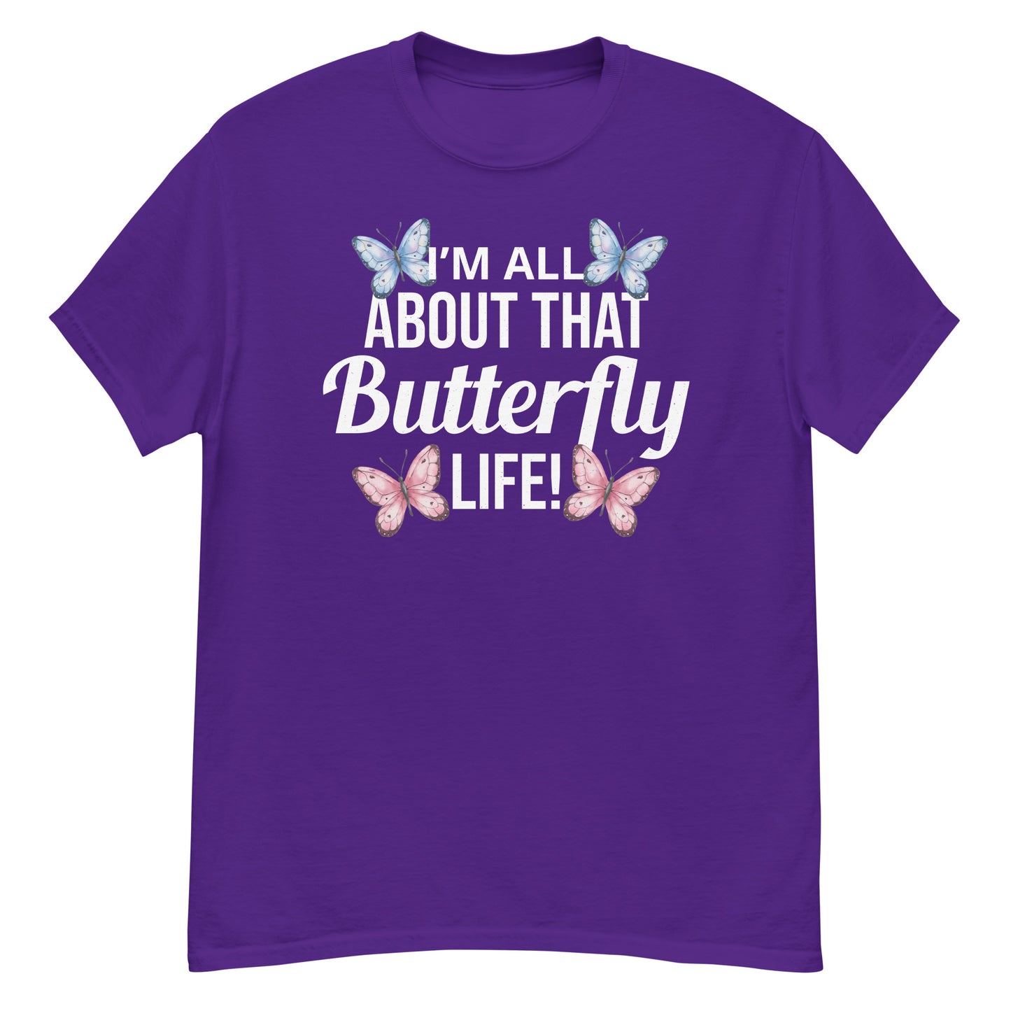I'm All About That Butterfly Life T-Shirt