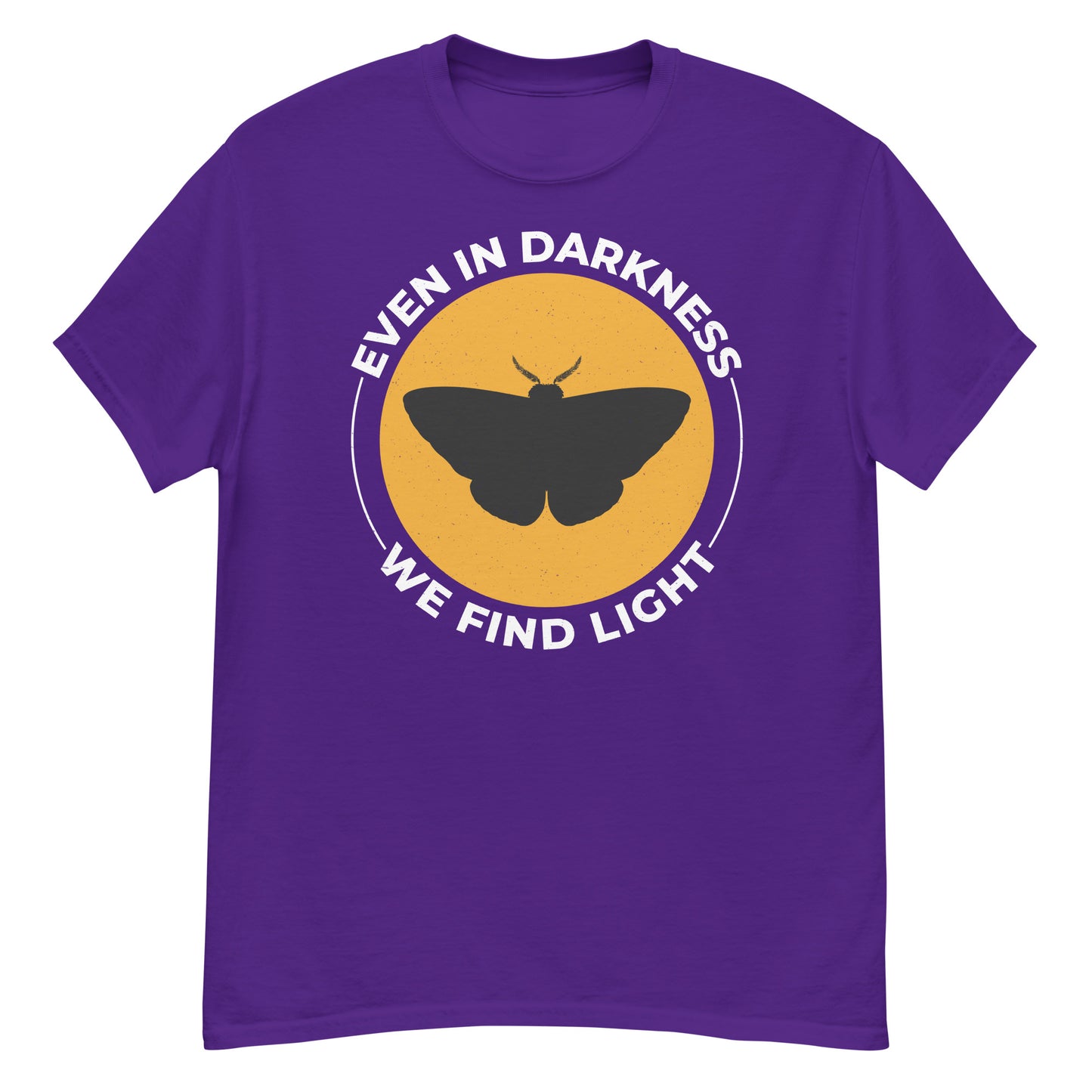 Moth T-Shirt: Even in Darkness, We Find Light