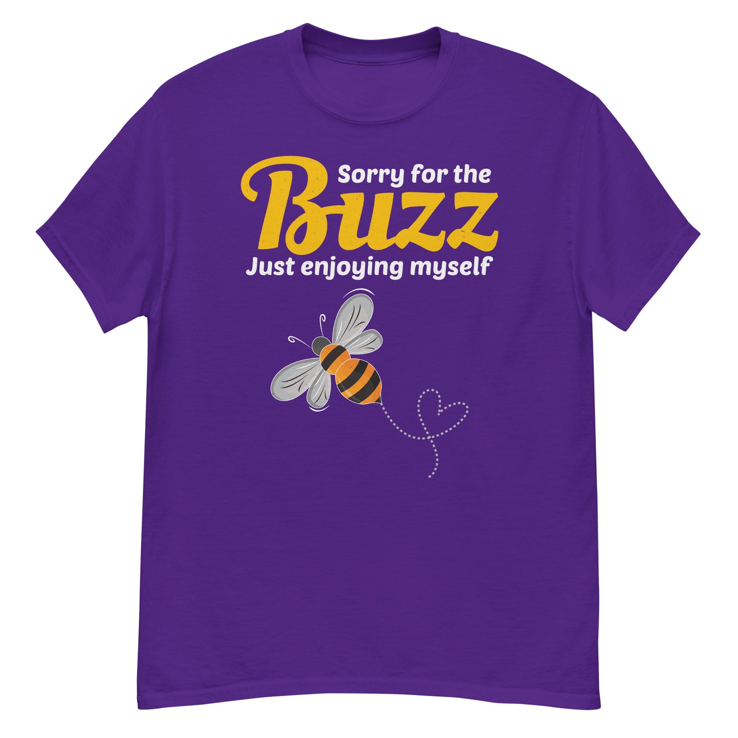 Honeybee Lover T-Shirt: Sorry for the Buzz, Just Enjoying Myself