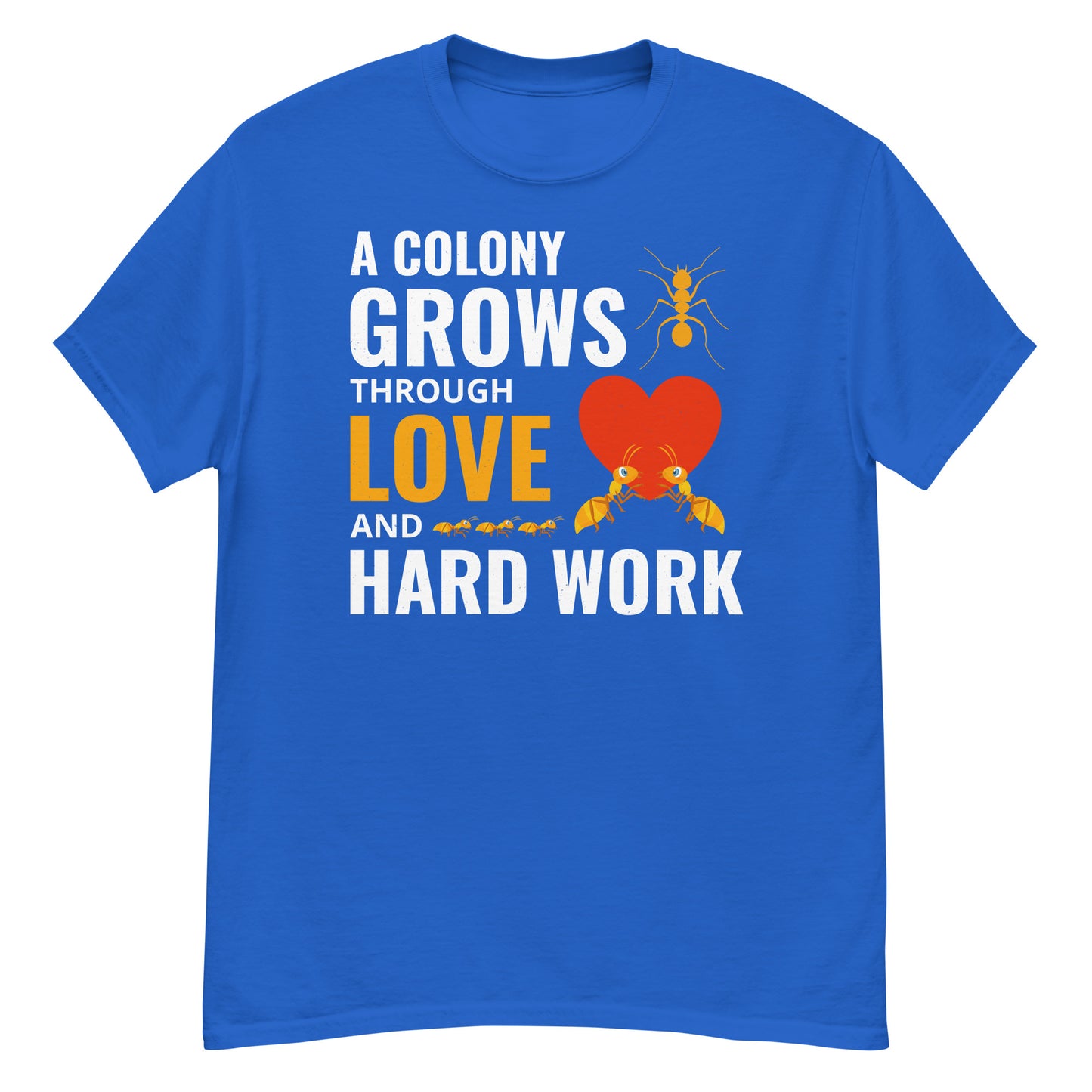 Ant Keeper T-Shirt: A Colony Grows Through Love and Hard Work